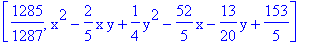 [1285/1287, x^2-2/5*x*y+1/4*y^2-52/5*x-13/20*y+153/5]